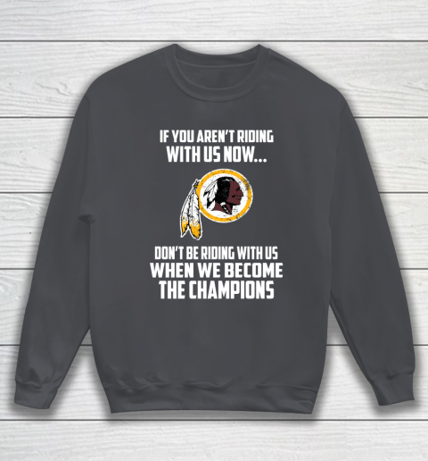 NFL Washington Redskins Football We Become The Champions Sweatshirt 4