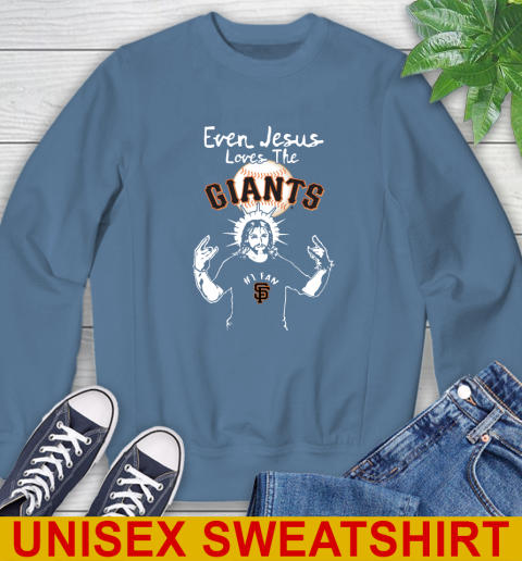San Francisco Giants MLB Baseball Even Jesus Loves The Giants Shirt Sweatshirt 10