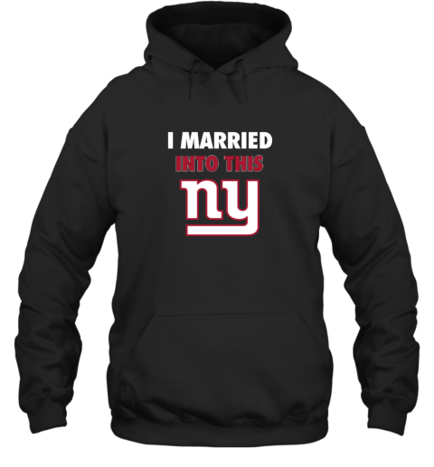 I Married Into This New York Giants Hooded