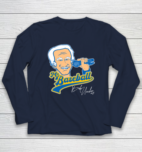 Bob Uecker  Mr Baseball Front Row Legend Long Sleeve T-Shirt 2
