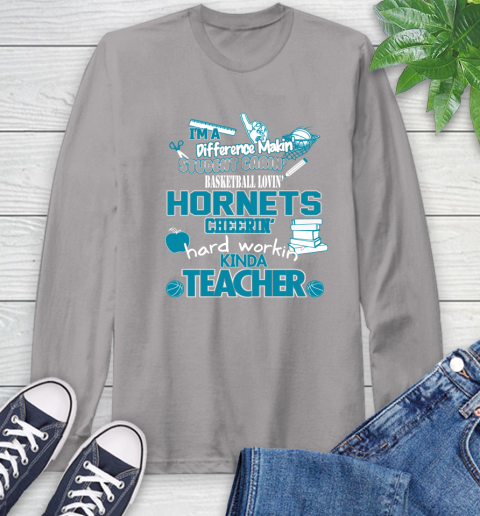 Charlotte Hornets NBA I'm A Difference Making Student Caring Basketball Loving Kinda Teacher Long Sleeve T-Shirt 6