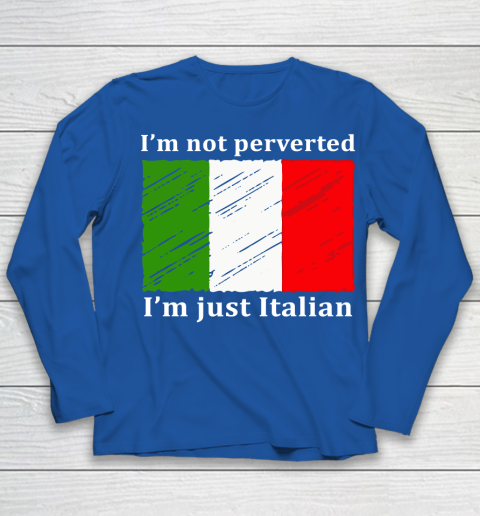 I'm Not Perverted I'm Just Italian Youth Long Sleeve 7