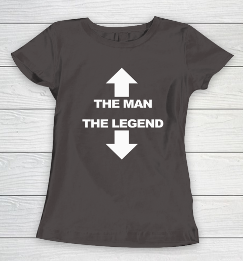 The Man The Legend Shirt Funny Adult Humor Women's T-Shirt 5