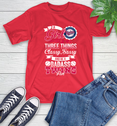 Minnesota Twins MLB Baseball A Girl Should Be Three Things Classy Sassy And A Be Badass Fan T-Shirt 11