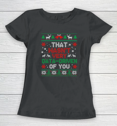 That Wasn't Very Data Driven of You Christmas Xmas Pajamas Ugly Women's T-Shirt