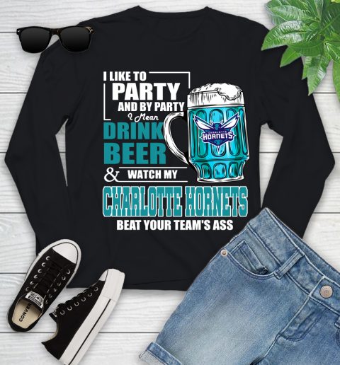 NBA Drink Beer and Watch My Charlotte Hornets Beat Your Team' Ass Youth Long Sleeve