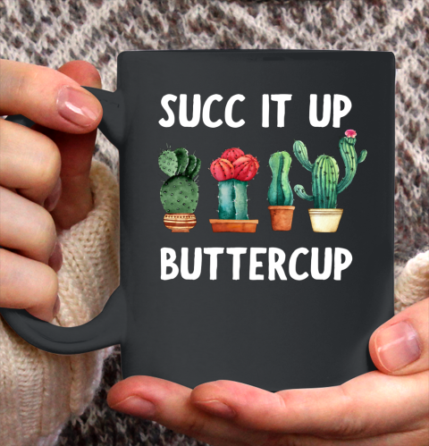 Cactus Lovers Succ It Up Buttercup Pun Funny novelty Ceramic Mug 11oz 2