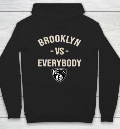 Brooklyn Nets Vs Everybody Hoodie