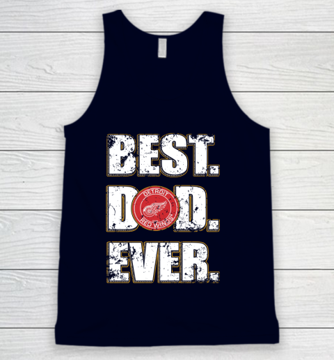 NHL Detroit Red Wings Hockey Best Dad Ever Family Shirt Tank Top 2