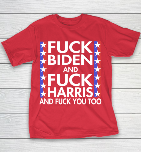 Fuck Biden And Fuck Harris Funny Anti Biden Supporter Youth T-Shirt 7