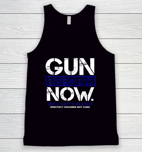 Gun Reform Now Enough End Gun Violence Awareness Wear Orange Tank Top