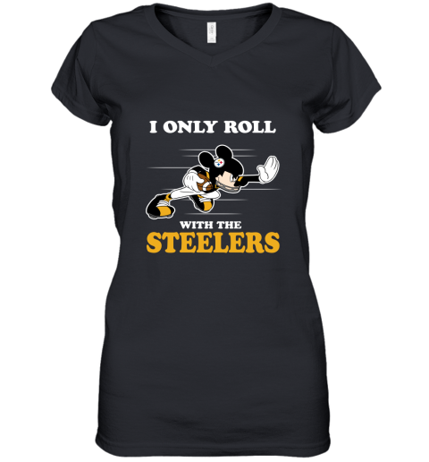 NFL Mickey Mouse I Only Roll With Pittsburgh Steelers Women's V-Neck T-Shirt