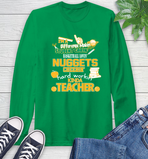 Denver Nuggets NBA I'm A Difference Making Student Caring Basketball Loving Kinda Teacher Long Sleeve T-Shirt 8