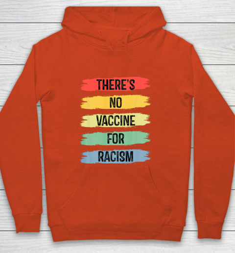 There's No Vaccine For Racism Youth Hoodie 4