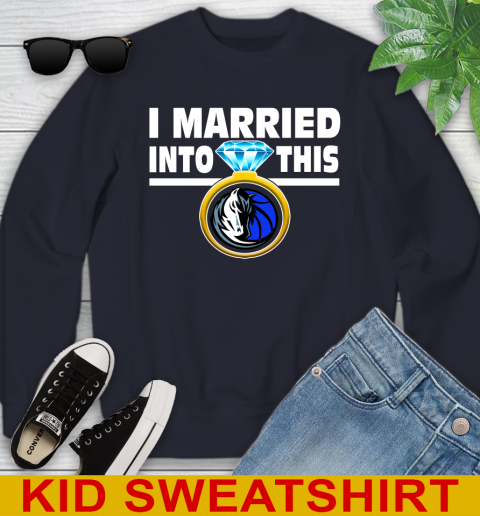 Dallas Mavericks NBA Basketball I Married Into This My Team Sports Youth Sweatshirt 2