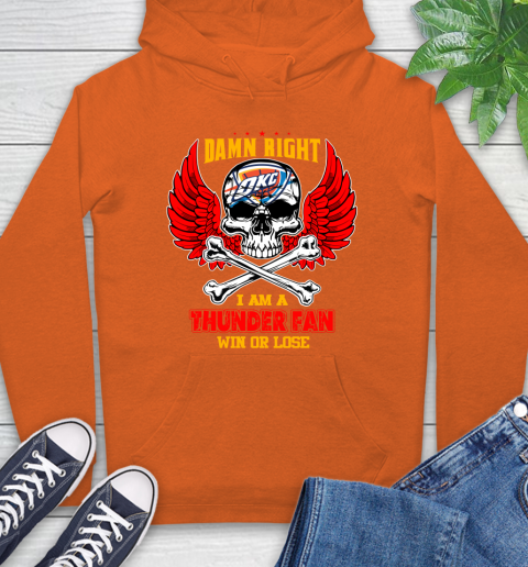 NBA Damn Right I Am A Oklahoma City Thunder Win Or Lose Skull Basketball Sports Hoodie 4