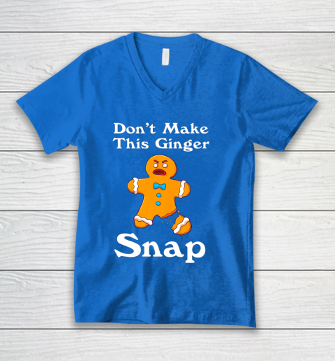 Don t Make This Ginger Snap Redhead Gift Christmas V-Neck T-Shirt 5