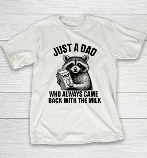 Funny Raccoon Just A Dad Who Always Came Back With The Milk Youth T-Shirt