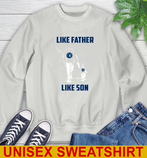 Minnesota Timberwolves NBA Basketball Like Father Like Son Sports Sweatshirt 5