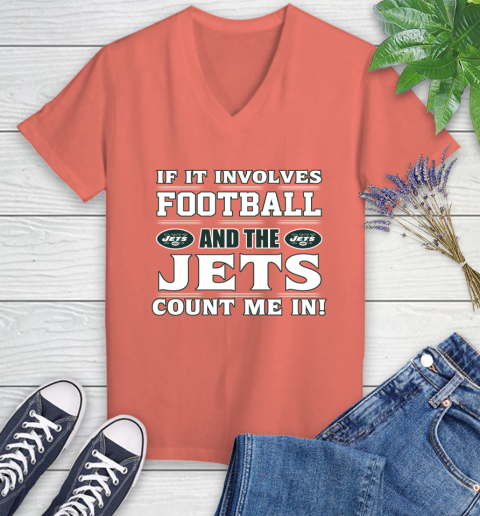 NFL If It Involves Football And The New York Jets Count Me In Sports Women's V-Neck T-Shirt 6