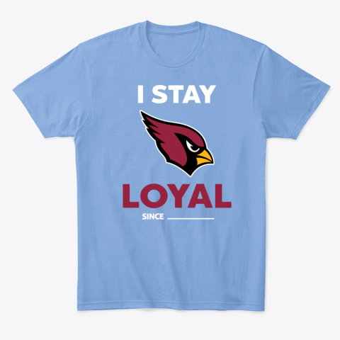 ps5v arizona cardinals i stay loyal classic t shirt 2 front carolina blue