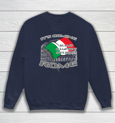 ITALIA Football Champions  SIAMO CAMPIONI D'EUROPA It's coming Rome Sweatshirt 2
