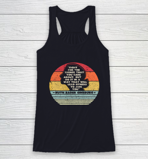 Notorious RBG Shirt Fight For The Things You Care About Racerback Tank 7