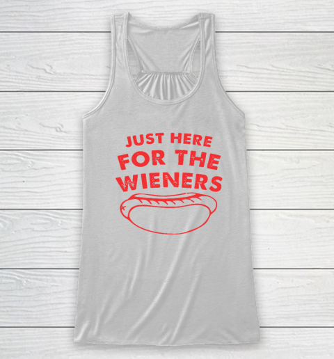 Just Here For The Wieners Funny 4th Of July Racerback Tank