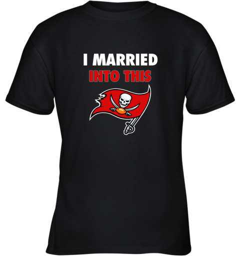 I Married Into This Tampa Bay Buccaneers Football NFL Youth T-Shirt