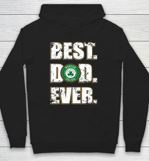 NBA Boston Celtics Basketball Best Dad Ever Family Shirt Hoodie