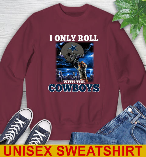 Dallas Cowboys NFL Football I Only Roll With My Team Sports Sweatshirt 6