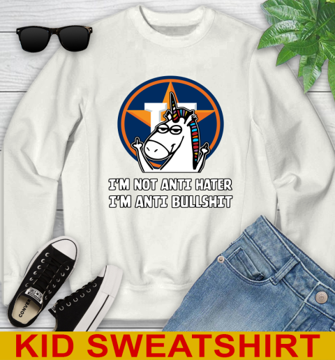 Houston Astros MLB Baseball Unicorn I'm Not Anti Hater I'm Anti Bullshit Youth Sweatshirt