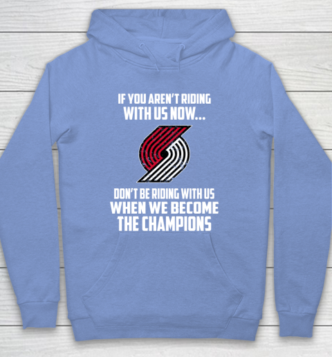 NBA Portland Trail Blazers Basketball We Become The Champions Hoodie 8