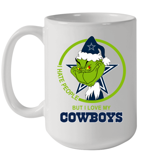 Dallas Cowboys NFL Christmas Grinch I Hate People But I Love My Favorite Football Team Ceramic Mug 15oz