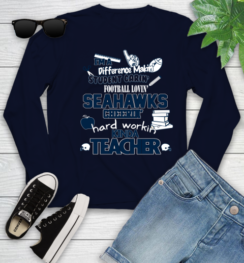 Seattle Seahawks NFL I'm A Difference Making Student Caring Football Loving Kinda Teacher Youth Long Sleeve 2