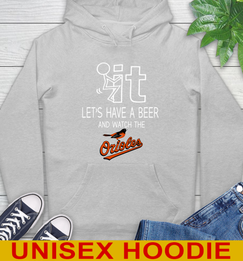 Baltimore Orioles Baseball MLB Let's Have A Beer And Watch Your Team Sports Hoodie 6