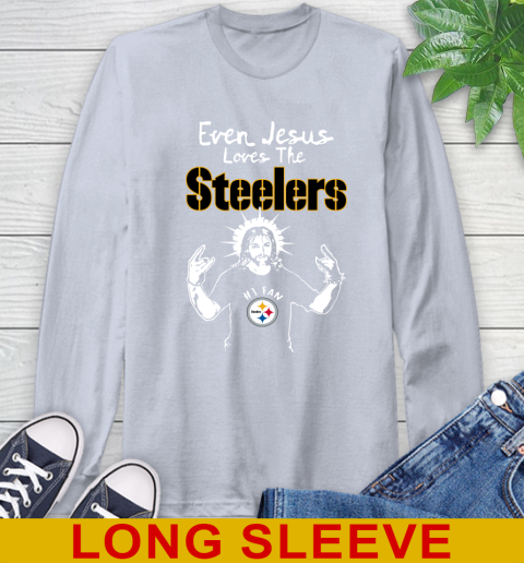 Pittsburgh Steelers NFL Football Even Jesus Loves The Steelers Shirt Long Sleeve T-Shirt 6