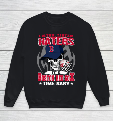 Listen Haters It is RED SOX Time Baby MLB Youth Sweatshirt