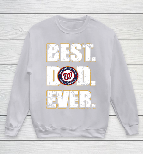MLB Washington Nationals Baseball Best Dad Ever Family Shirt Youth Sweatshirt 3