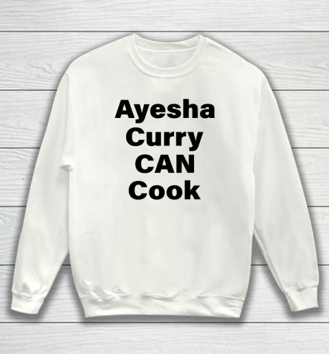 Ayesha Curry Can Cook Shirt Stephen Curry Sweatshirt