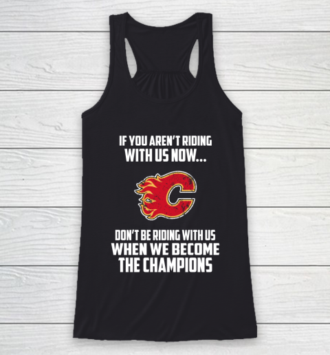 NHL Calgary Flames Hockey We Become The Champions Racerback Tank