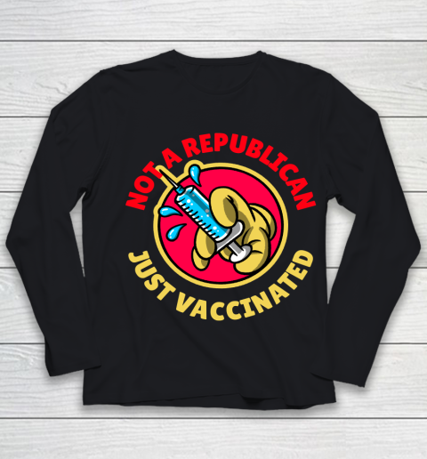 Not A Republican Just Vaccinated Tee Youth Long Sleeve