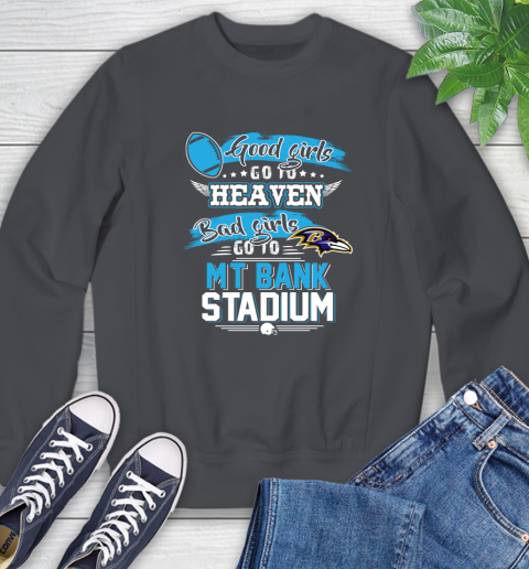 Baltimore Ravens NFL Bad Girls Go To MT Bank Stadium Shirt Sweatshirt 6