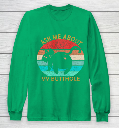 Funny Cat Kitten Tee Ask me about my BUTTHOLE Long Sleeve T-Shirt 4