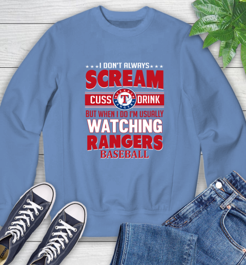 Texas Rangers MLB I Scream Cuss Drink When I'm Watching My Team Sweatshirt 11