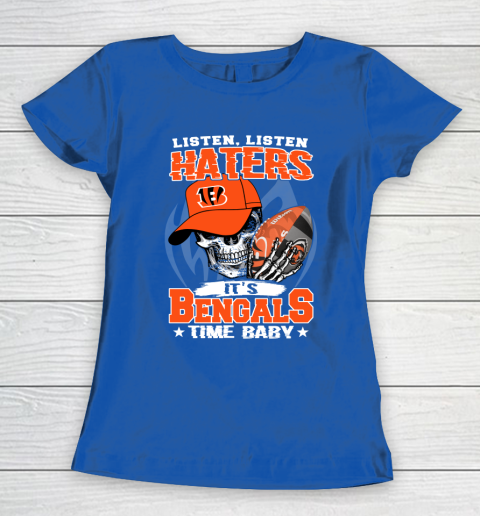 Listen Haters It is BENGALS Time Baby NFL Women's T-Shirt 8