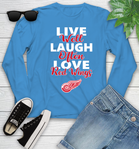 NHL Hockey Detroit Red Wings Live Well Laugh Often Love Shirt Youth Long Sleeve 7