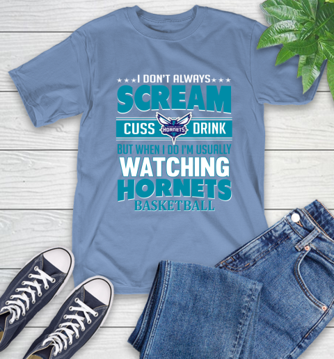 Charlotte Hornets NBA Basketball I Scream Cuss Drink When I'm Watching My Team T-Shirt 12