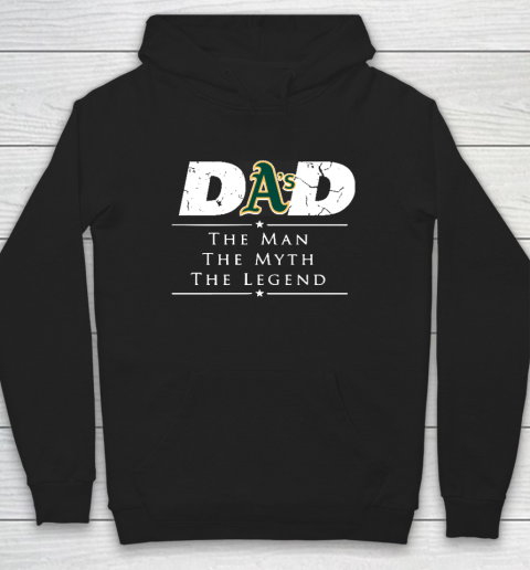 Oakland Athletics MLB Baseball Dad The Man The Myth The Legend Hoodie