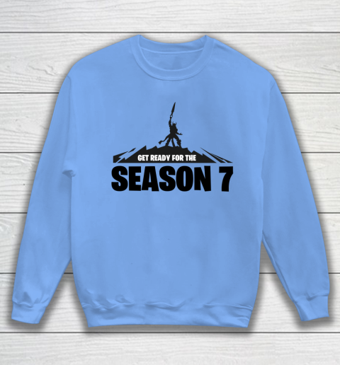 Fortnite Tshirt Get Ready For The Season 7 Sweatshirt 7